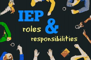 IEP roles and responsibilities