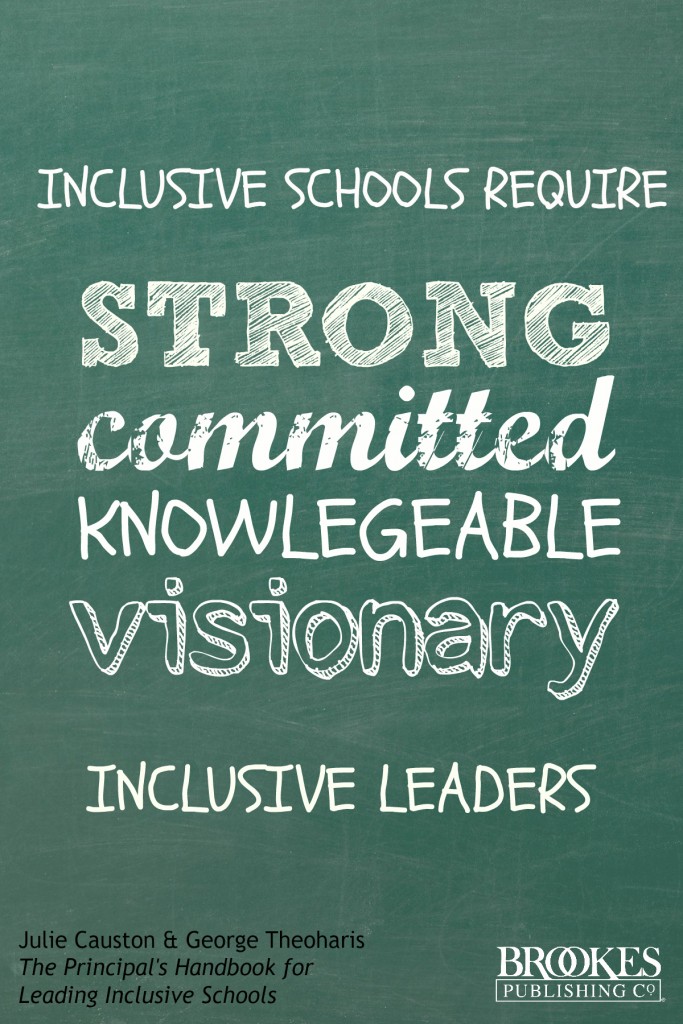 inclusive schools require strong committed knowledgeable visionary inclusive leaders