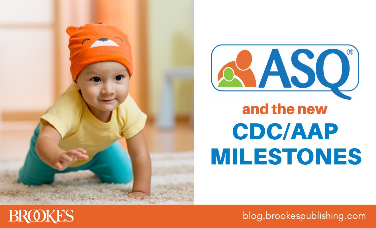 ASQ and the New CDC Milestones: Your Questions Answered - Brookes Blog